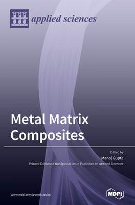 [预订]Metal Matrix Composites 9783039360925