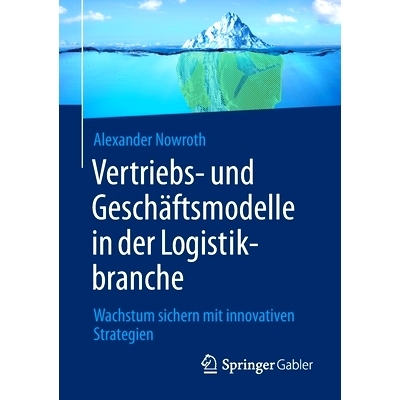 预订 Vertriebs- und Geschäftsmodelle in der Logistikbranche: Wachstum sichern mit innovativen Strategien: 9783658374525