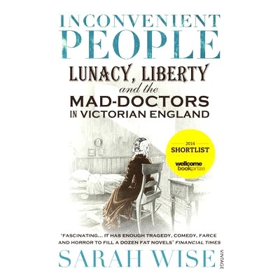 预订 Inconvenient People: Lunacy, Liberty and the Mad-Doctors In Victorian England: 9780099541868