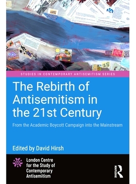 预订 The Rebirth of Antisemitism in the 21st Century: From the Academic Boycott Campaign into the Mainstream: 9781032116