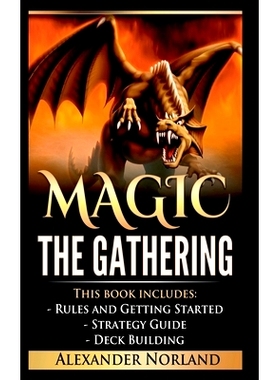 预订 Magic The Gathering: Rules and Getting Started, Strategy Guide, Deck Building For Beginners (MTG, Deck Building, St