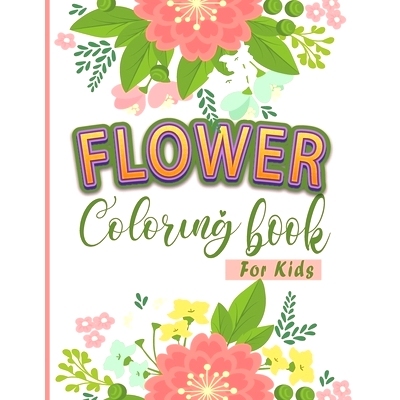 预订 Flower Coloring Book For Kids: A Book With 50 Unique Design Easy Coloring Pages For Flowers Lovers Toodlers: 979841