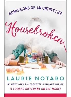 预订 Housebroken: Admissions of an Untidy Life: 9781101886083