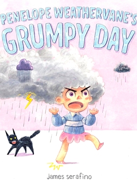 现货 佩内洛普发脾气的一天 James Serafino 精装绘本 儿童情绪管理 英文原版 Penelope Weathervane's Grumpy Day
