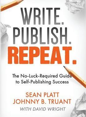 [预订]Write. Publish. Repeat.: The No-Luck-Required Guide to Self-Publishing Success 9781629550367