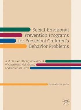 【预订】Social-Emotional Prevention Programs for Preschool Children’s Behavior Problems:A Multi-level Efficacy Ass...
