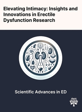 预订 Elevating Intimacy: Insights and Innovations in Erectile Dysfunction Research