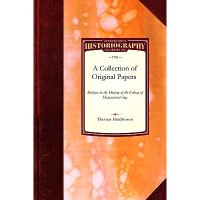 预订 A Collection of Original Papers Relative to the History of the Colony of Massachusets-Bay: 9781429023054