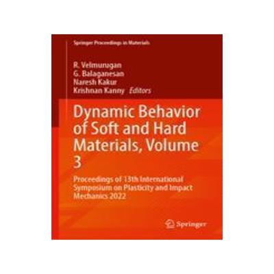 [预订]Dynamic Behavior of Soft and Hard Materials, Volume 3: Proceedings of 13th International Symposium o 9789819962587