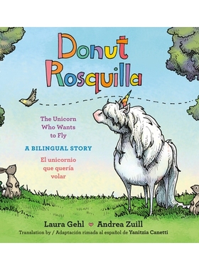 预订 Donut/Rosquilla (Spanish-English Bilingual Edition): The Unicorn Who Wants to Fly/ El unicornio que queria volar: 9