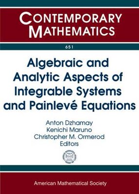 【预售】Algebraic and Analytic Aspects of Integrable Systems and Painleve Equations