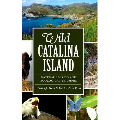 预订 Wild Catalina Island: Natural Secrets and Ecological Triumphs: 9781540221216