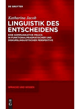 预订 Linguistik des Entscheidens: Eine kommunikative Praxis in funktionalpragmatischer und diskurslinguistischer Perspek