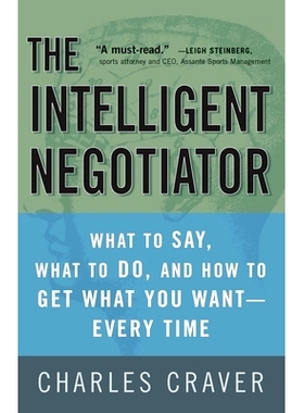 预订 The Intelligent Negotiator: What to Say, What to Do, How to Get What You Want--Every Time: 9781400081493