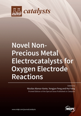 【预订】Novel Non-Precious Metal Electrocatalysts for Oxygen Electrode Reactions
