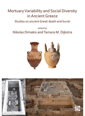 预订 Mortuary Variability and Social Diversity in Ancient Greece: Studies on Ancient Greek Death and Burial 古希腊太平间