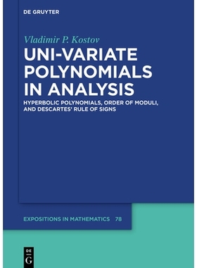预订 Uni-variate Polynomials in Analysis: Hyperbolic Polynomials, Order of Moduli, and Descartes’ Rule of Signs 分析中