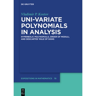 预订 Uni-variate Polynomials in Analysis: Hyperbolic Polynomials, Order of Moduli, and Descartes’ Rule of Signs 分析中