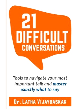 预订 21 Difficult Conversations: Tools to Navigate Your Most Important Talk and Master Exactly What to Say: 978179414940