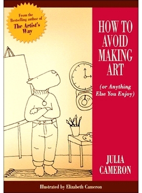 预订 How to Avoid Making Art (Or Anything Else You Enjoy): 9781585424382
