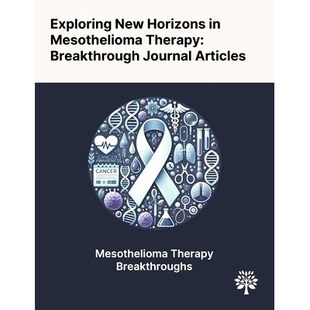 预订 Exploring New Horizons in Mesothelioma Therapy: Breakthrough Journal Articles