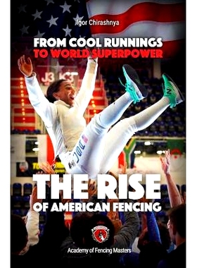 预订 From Cool Runnings to World Superpower: The Rise of American Fencing: 9781099911668