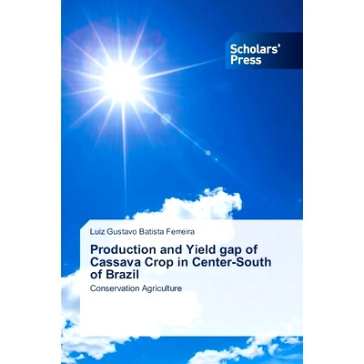 预订 Production and Yield gap of Cassava Crop in Center-South of Brazil 巴西中南部木薯作物的生产和产量差距: 978620677083