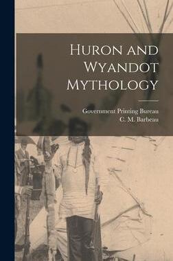 [预订]Huron and Wyandot Mythology 9781015828117