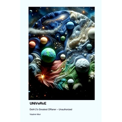 预订 UNiVeRsE: DotA 2’s Greatest Offlaner - Unauthorized: 9781779698315