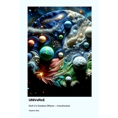 预订 UNiVeRsE: DotA 2’s Greatest Offlaner - Unauthorized: 9781779698315