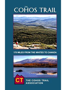 预订 The Cohos Trail: 170-Miles of Hiking Trail from the Whites to Canada, 2017. Fourth Edition: 9781496132901
