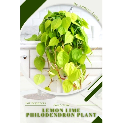 预订 Lemon Lime Philodendron Plant: Plant Guide: 9798391416289