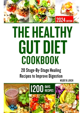 预订 The Healthy Gut Diet Cookbook: 20 Stage-By-Stage Healing Recipes to Improve Digestion: 9798876003836
