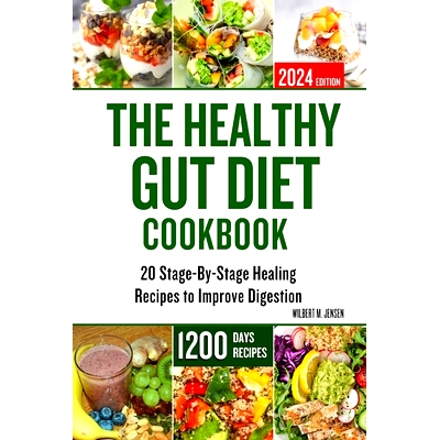预订 The Healthy Gut Diet Cookbook: 20 Stage-By-Stage Healing Recipes to Improve Digestion: 9798876003836