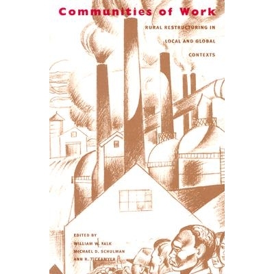 预订 Communities of Work: Rural Restructuring in Local and Global Contexts: 9780896802346