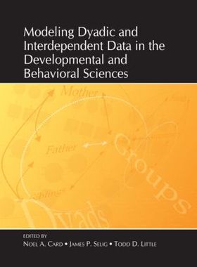 【预订】Modeling Dyadic and Interdependent Data in the Developmental and Behavioral Sciences