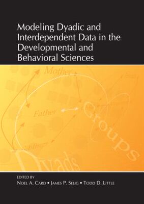 【预订】Modeling Dyadic and Interdependent Data in the Developmental and Behavioral Sciences