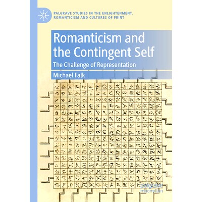 预订 Romanticism and the Contingent Self: The Challenge of Representation 浪漫主义与偶然自我：表征的挑战: 9783031499616