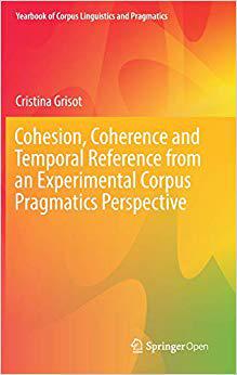 【预售】Cohesion, Coherence and Temporal Reference from an Experimental Corpus Pragmatics Perspective