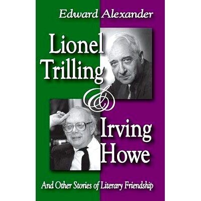 预订 Lionel Trilling and Irving Howe: And Other Stories of Literary Friendship: 9781412810142