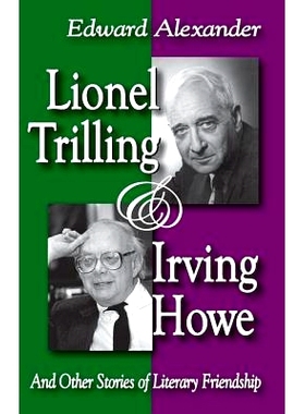 预订 Lionel Trilling and Irving Howe: And Other Stories of Literary Friendship: 9781412810142