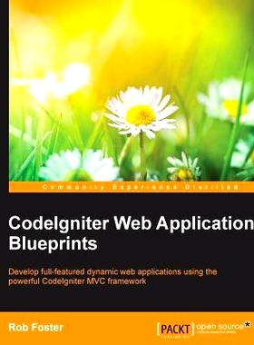 预订 CodeIgniter Web Application Blueprints CodeIgniter Web应用蓝图: 9781783287093