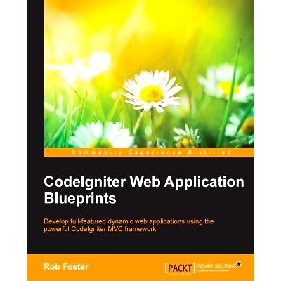 预订 CodeIgniter Web Application Blueprints CodeIgniter Web应用蓝图: 9781783287093