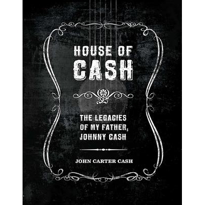 预订 House of Cash: The Legacies of My Father, Johnny Cash: The Legacies of My Father, Johnny Cash 现金之家：我父亲的遗
