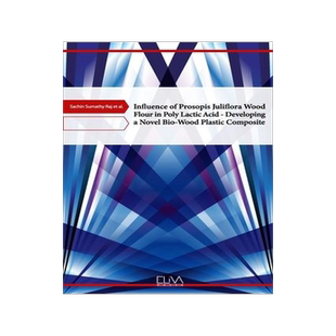 [预订]Influence of Prosopis Juliflora Wood Flour in Poly Lactic Acid - Developing a Novel Bio-Wood Plastic 9781636481197