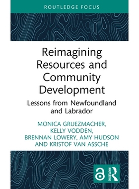 预订 Reimagining Resources and Community Development: Lessons from Newfoundland and Labrador 重新构想资源与社区发展：纽