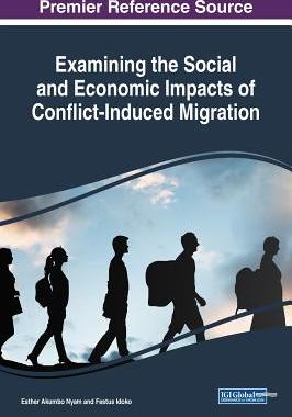 【预订】Examining the Social and Economic Impacts of Conflict-Induced Migrat 9781522576150