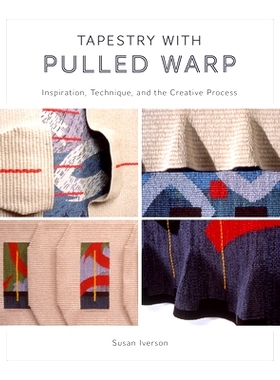 预订 Tapestry with Pulled Warp: Inspiration, Technique, and the Creative Process: 9780764367601