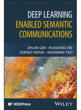 预订 Deep Learning Enabled Semantic Communications: 9781394306237