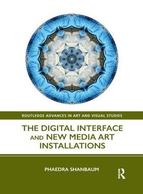 [预订]The Digital Interface and New Media Art Installations 9781032338088